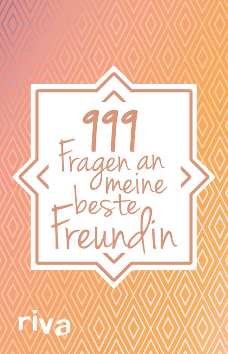 Produktbild 999 Fragen an meine beste Freundin (Deutsch, Riva, 2020)
