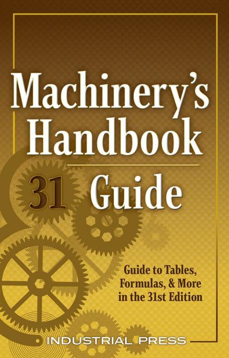 Image du produit Machinery's Handbook Guide (Anglais, John Milton Amiss, Franklin Jones, Henry Ryffel, 2020)
