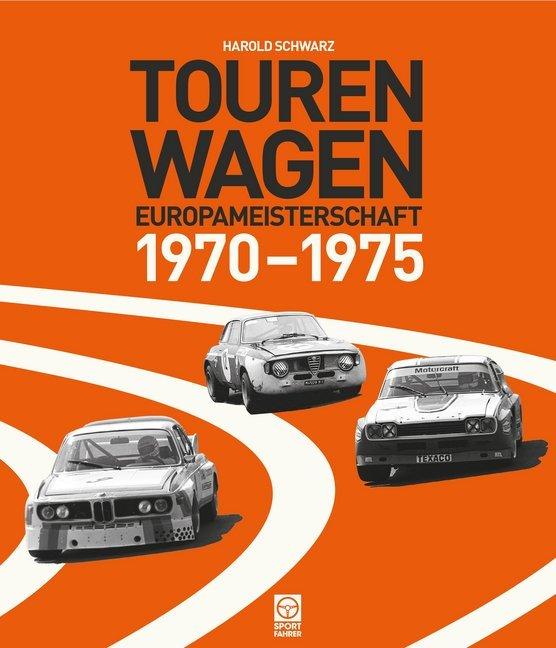 Image du produit Schwarz, H: TOURENWAGEN-EUROPAMEISTERSCHAFT 1970-1975 (Allemand, Harold Schwarz, 2021)