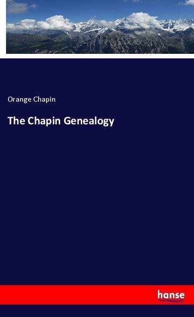 Produktbild The Chapin Genealogy (Deutsch, Orange Chapin, 2017)