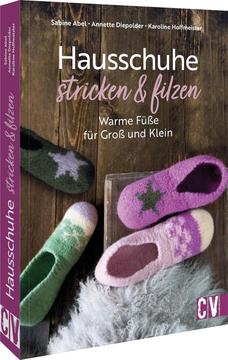 Produktbild Hausschuhe stricken & filzen (Deutsch, Sabine Abel, Karoline Hoffmeister, Annette Diepolder, 2023)