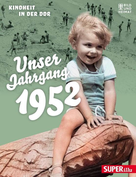 Image du produit Unser Jahrgang 1952 (Allemand, Éditions Bild und Heimat, 2021)