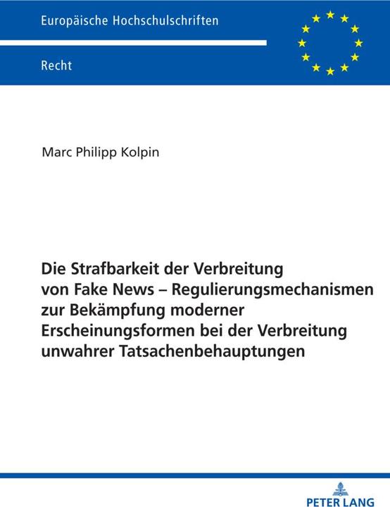 Actual product image Die Strafbarkeit der Verbreitung von Fake News - Regulierungsmechanismen zur Bekämpfung moderner Ers (German, Marc Philipp Kolpin, 2023)