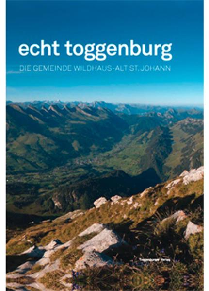 Image du produit Echt Toggenburg - Die Gemeinde Wildhaus - Alt St. Johann (Allemand, Stefan Gubler, 2011)
