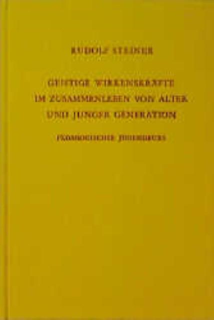 Geistige Wirkenskräfte im Zusammenleben von alter und junger Generation (Allemand, Rudolf, Steiner, 1988)