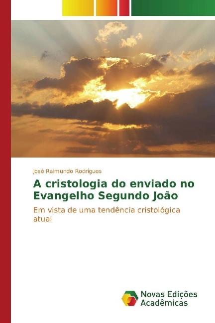 Immagine prodotto A cristologia do enviado no Evangelho Segundo João (José Raimundo Rodrigues, 2017)