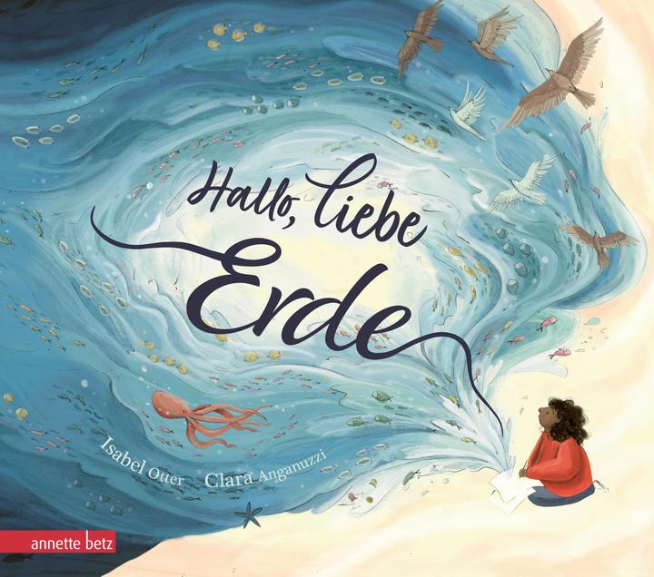 Produktbild Hallo, liebe Erde - Eine wunderschöne Liebeserklärung an unseren vielfältigen Planeten (Deutsch, Isabel Otter, 2021)