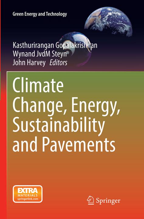 Actual product image Climate Change, Energy, Sustainability and Pavements (John Harvey, Kasthurirangan Gopalakrishnan, Wynand JvdM Steyn, 2017)