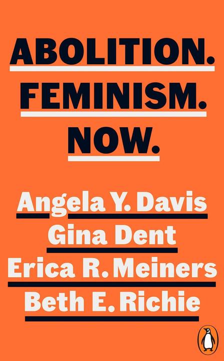 Image du produit Abolition. Feminism. Now (Anglais, Angela Y. Davis, Gina Dent, Beth Richie, Erica Retal, 2022)