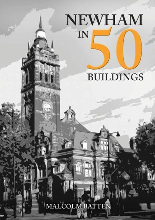 Produktbild Newham in 50 Buildings (Englisch, Malcolm Batten, 2023)