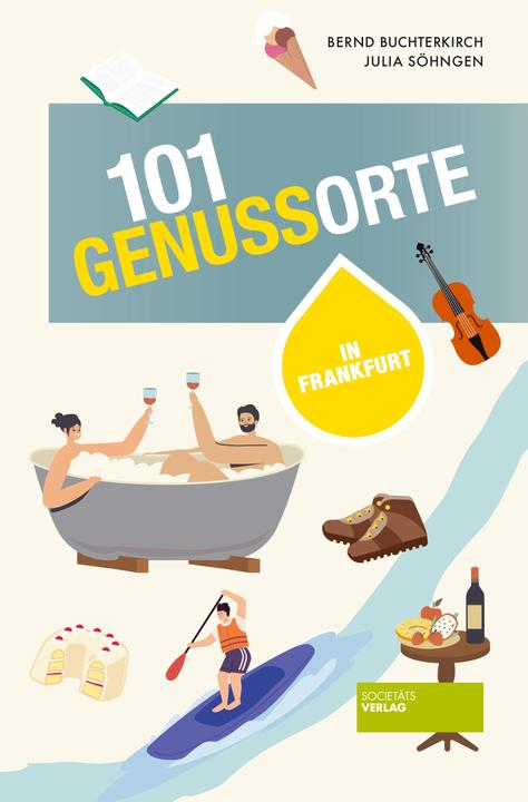 Produktbild 101 GenussOrte in Frankfurt (Deutsch, Julia Söhngen, Bernd Buchterkirch, 2021)