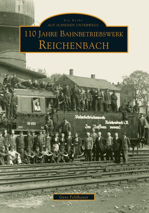 Actual product image 110 years of the Reichenbach/Vogtland railway depot