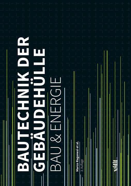 Image du produit Bautechnik der Gebäudehülle (Allemand, Marco Ragonesi, Axel Paulus, Iwan Plüss, Markus Ettlin, Gregor Notter, Eduard Schüller, Urs Wolfisberg, Jürgen Scandone, Severin Lenel, Reto Miloni, David Burkhardt, Benno Zurfluh, 2022)