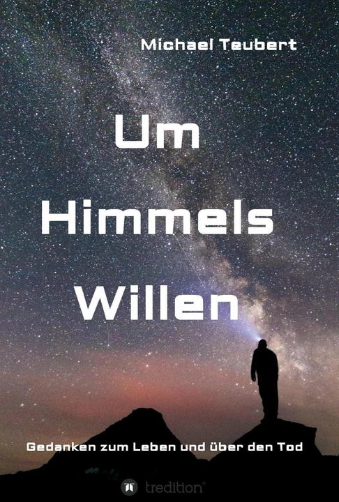 Produktbild Um Himmels Willen (Deutsch, Michael Teubert, 2017)