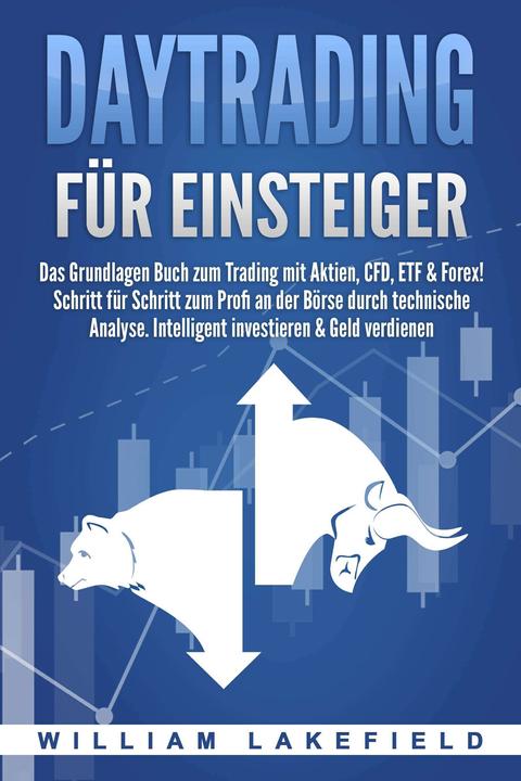 Produktbild Elektrobock DAYTRADING FÜR EINSTEIGER: Das Grundlagen Buch zum Trading mit Aktien, CFD, ETF & Forex! (Deutsch, William Lakefield, 2024)
