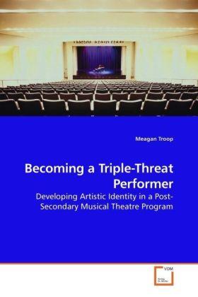 Produktbild Becoming a Triple-Threat Performer (Meagan Troop, 2009)