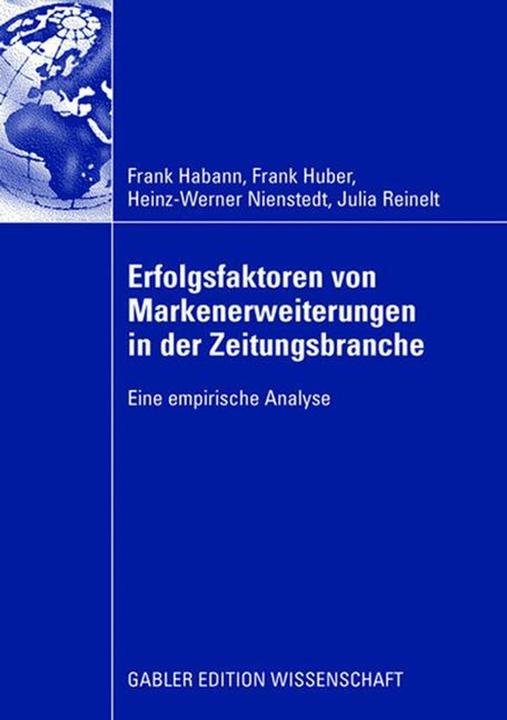 Immagine prodotto Erfolgsfaktoren von Markenerweiterungen in der Zeitungsbranche (Tedesco, Frank Huber, Heinz-Werner Nienstedt, Franchi Habann, Julia Reinelt, 2008)