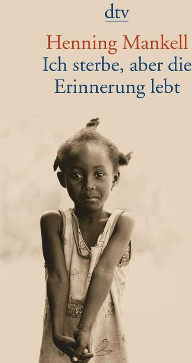 Produktbild Ich sterbe, aber die Erinnerung lebt (Deutsch, Henning Mankell, Verena Reichel, Katrin Hillgruber, 2006)
