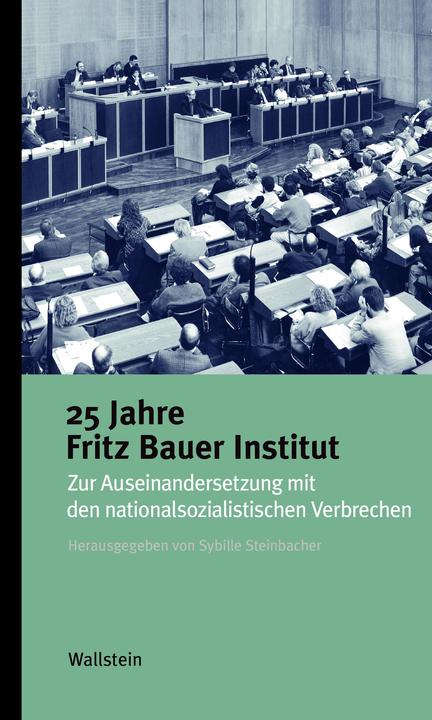 Actual product image 25 Jahre Fritz Bauer Institut (German, Sybille Steinbacher, 2022)