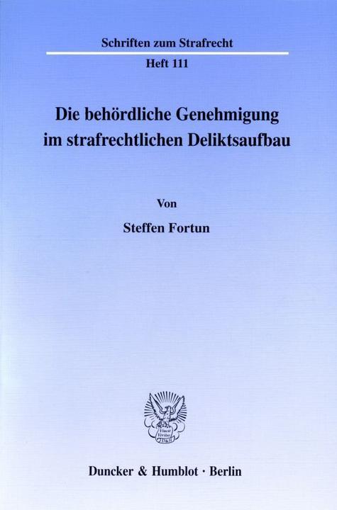Immagine prodotto Die behördliche Genehmigung im strafrechtlichen Deliktsaufbau. (Tedesco, Steffen Fortun, 1998)