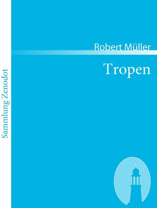 Image du produit Tropiques (Allemand, Robert Müller, 2007)