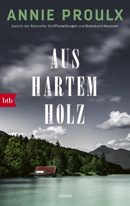 Produktbild Aus hartem Holz (Deutsch, Annie Proulx, 2018)