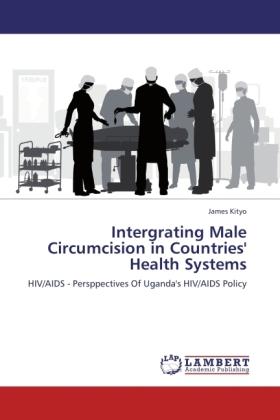 Produktbild Intergrating Male Circumcision in Countries' Health Systems (James Kityo, 2012)