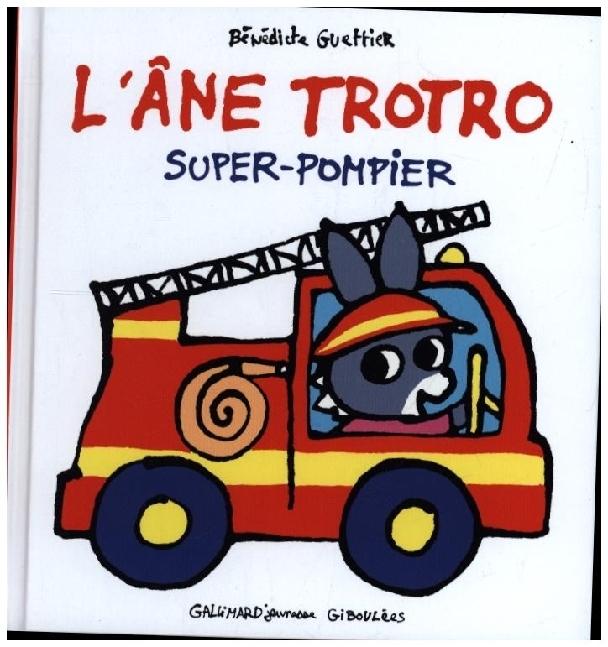 Actual product image L'âne Trotro : super pompier (French, Guettier Bénédicte, 2023)