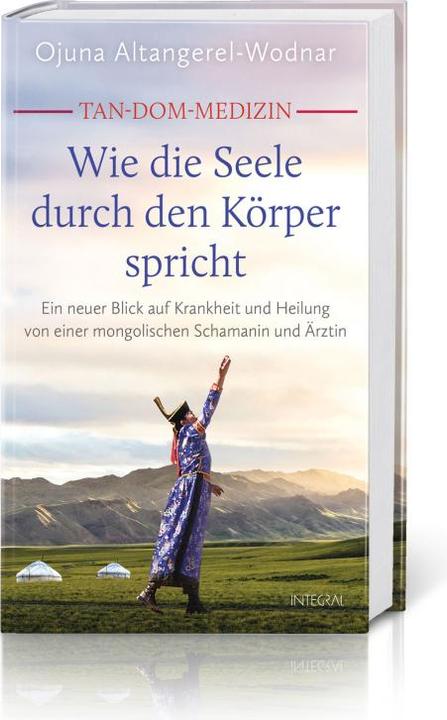 Immagine prodotto Tan-Dom-Medizin: Wie die Seele durch den Körper spricht (Tedesco, Ojuna Altangerel Vodnar, 2021)