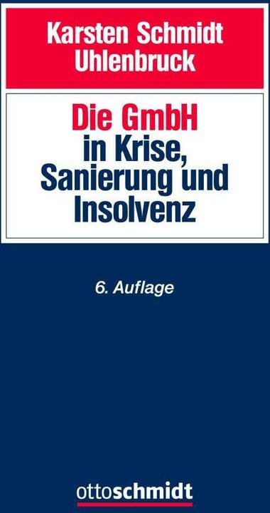 Produktbild Die GmbH in Krise, Sanierung und Insolvenz (Deutsch, Karsten Schmidt, Wilhelm Uhlenbruck, 2022)