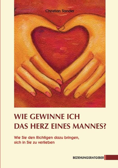 Produktbild Wie gewinne ich das Herz eines Mannes? (Deutsch, Christian Sander, 2011)