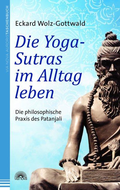 Produktbild Die Yoga-Sutras im Alltag leben (Deutsch, Eckard Wolz-Gottwald, 2014)