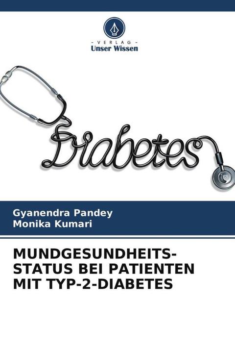 Produktbild Mundgesundheits- Status Bei Patienten Mit Typ-2-Diabetes (Deutsch, Monika Kumari, Gyanendra Pandey, 2022)