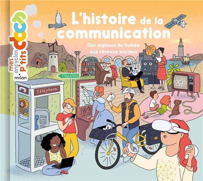 Immagine prodotto Milan éditions L'histoire de la communication (Francese, Ledu, Stéphane, Stéphanie; Frattini, 2024)
