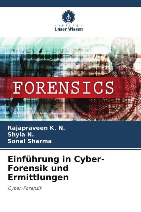 Produktbild Einführung in Cyber-Forensik und Ermittlungen (Deutsch, Sonal Sharma, Rajapraveen K. N., Shyla N., 2023)