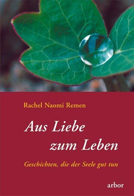 Actual product image Aus Liebe zum Leben (German, Rachel Naomi Remen, 2010)