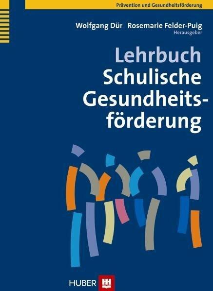 Produktbild Lehrbuch Schulische Gesundheitsförderung (Deutsch, Wolfgang Dür, Rosemarie Felder-Puig, 2011)