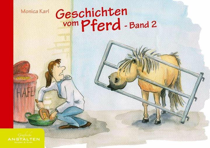 Image du produit Geschichten vom Pferd - Band 2 (Allemand, Grafische Anstalten Hassa & Karl GbR, Monica Karl, 2018)