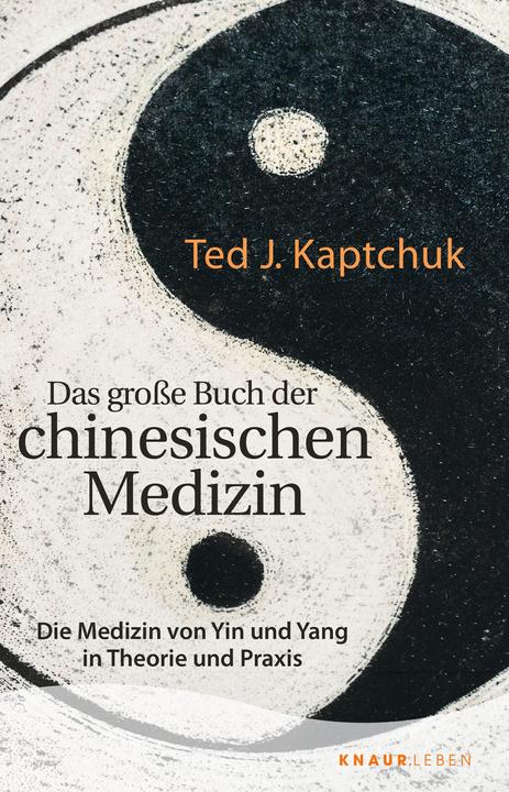 Produktbild Das grosse Buch der chinesischen Medizin (Deutsch, Ted J. Kaptchuk, 2022)