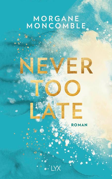 Produktbild Never Too Late (Deutsch, Morgane Moncomble, 2020)