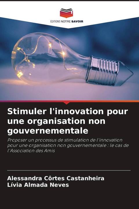 Actual product image Stimuler l'innovation pour une organisation non gouvernementale (Alessandra Côrtes Castanheira, Lívia Almada Neves, 2023)