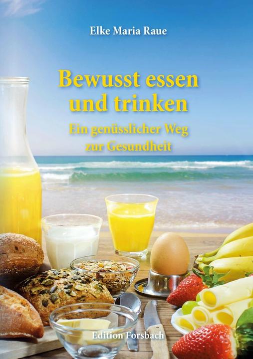 Produktbild Bewusst essen und trinken (Deutsch, Elke Maria Raue, 2023)