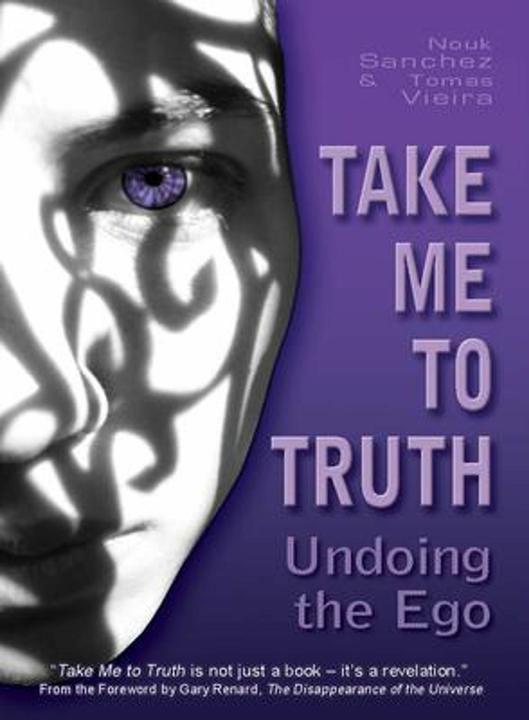 Produktbild Take Me to Truth (Englisch, Nouk Sanchez, Tomas Viera, 2007)