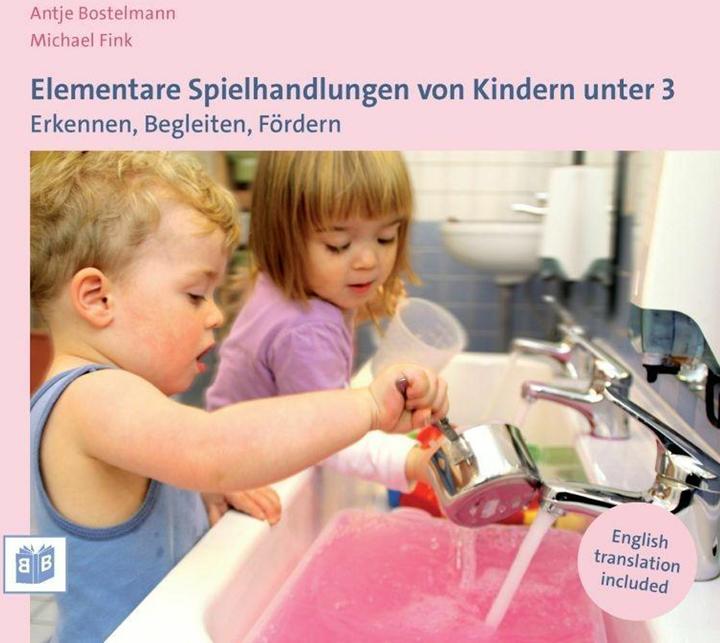 Produktbild Elementare Spielhandlungen von Kindern unter 3 (Deutsch, Michael Fink, Antje Bostelmann, 2015)