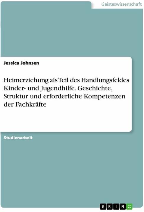 Immagine prodotto Heimerziehung als Teil des Handlungsfeldes Kinder- und Jugendhilfe. Geschichte, Struktur und er (Tedesco, Jessica Johnsen, 2020)