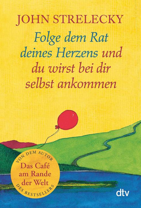 Actual product image Folge dem Rat deines Herzens und du wirst bei dir selbst ankommen (German, John Strelecky., 2019)