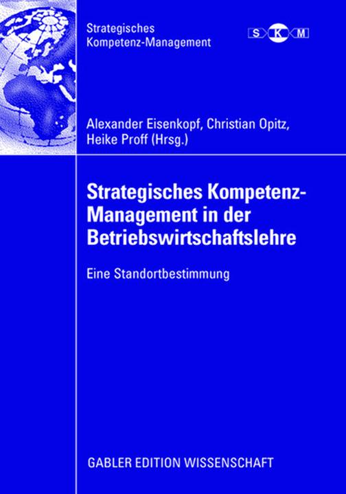 Actual product image Strategisches Kompetenz-Management in der Betriebswirtschaftslehre (Alexander Eisenkopf, Christian Opitz, Heike Proff, 2008)