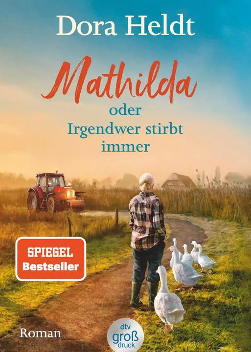 Actual product image Mathilda oder Irgendwer stirbt immer – Dora Heldts warmherzig-schräge Dorfkrimi-Komödie, jetzt in (German, Dora Heldt, 2022)