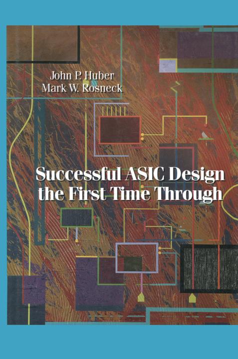 Immagine prodotto Successful ASIC Design the First Time Through (Inglese, John Huber, 2012)