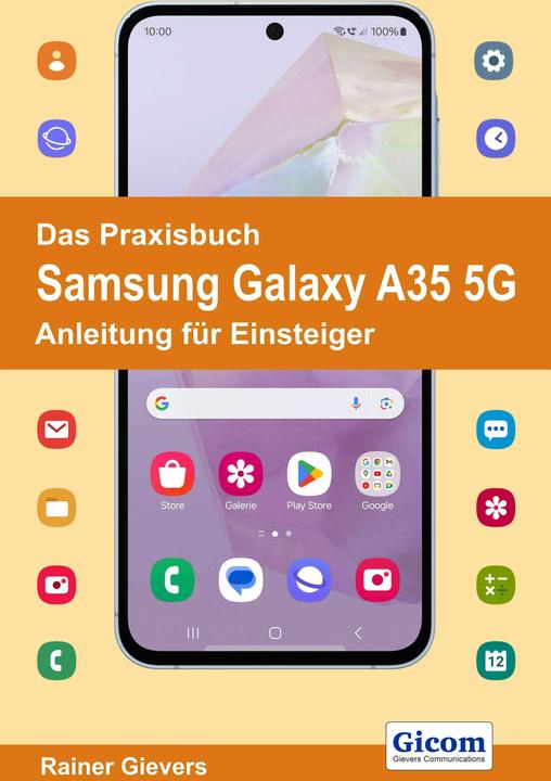 Produktbild Das Praxisbuch Samsung Galaxy A35 5G - Anleitung für Einsteiger (Deutsch, Rainer Gievers, 2024)